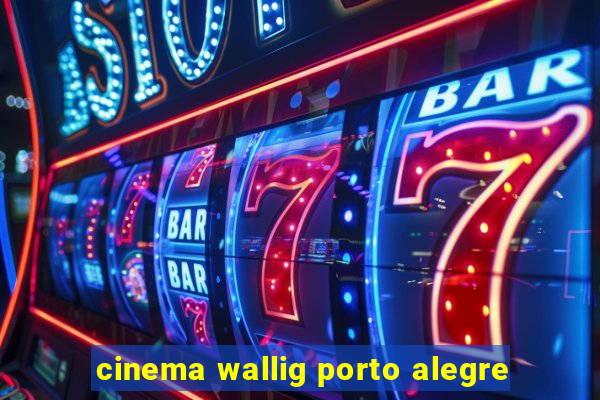 cinema wallig porto alegre